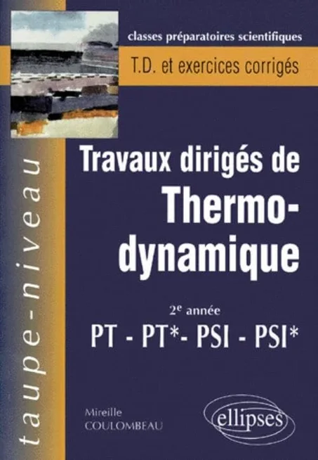 Thermodynamique PT-PT*-PSI-PSI* : Travaux dirigés avec rappels de cours et exercices corrigés