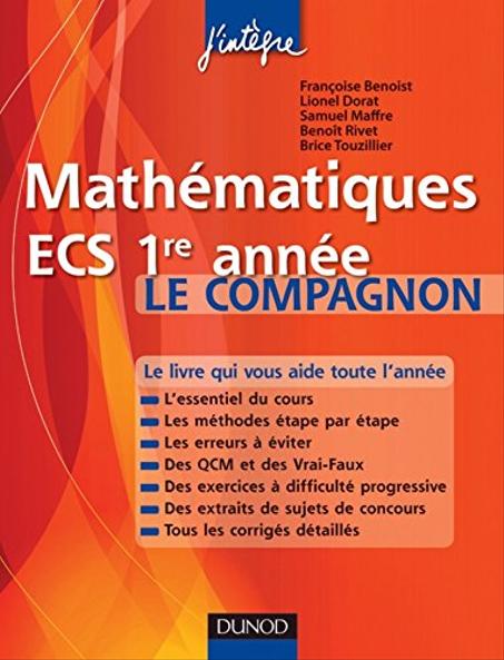 Mathématiques ECS 1re année Le compagnon  Essentiel du cours, Méthodes, Erreurs à éviter, QCM, Exercices et Sujets de concours corrigés