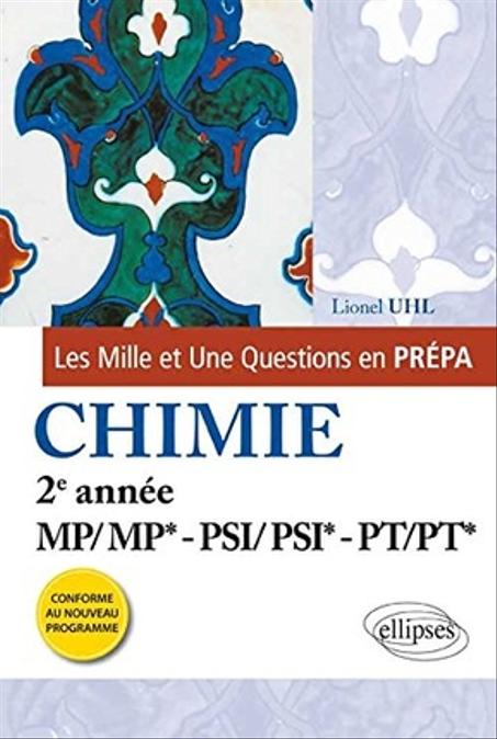 Les mille et une questions en prépa   Chimie  - 2e année MP-MP*/PSI-PSI*/ PT-PT*