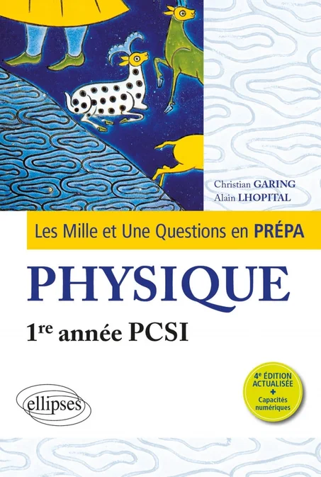 Les 1001 questions de la physique en prépa - 1re année PCSI  4éd actualisée
