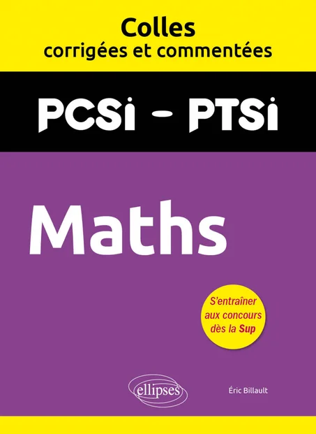 Colles corrigées et commentées - Maths - PCSI/PTSI