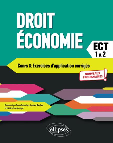 Droit - Économie. Prépas ECT. 1re et 2e années: Conforme au nouveau programme