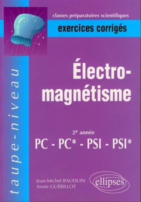 Taupe-niveau  électromagnétisme  Exercices Corrigés  PC-PC*-PSI-PSI*