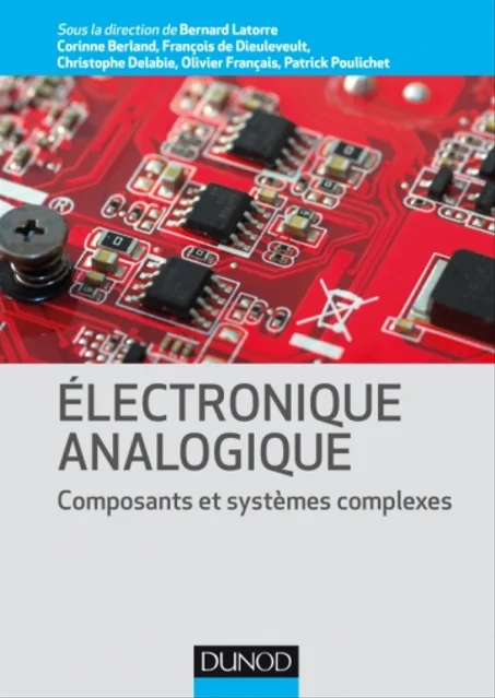 Electronique analogique - Composants et systèmes complexes: Composants et systèmes complexes
