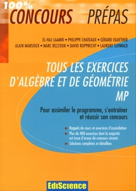Tous les exercices d'algèbre et de géométrie MP