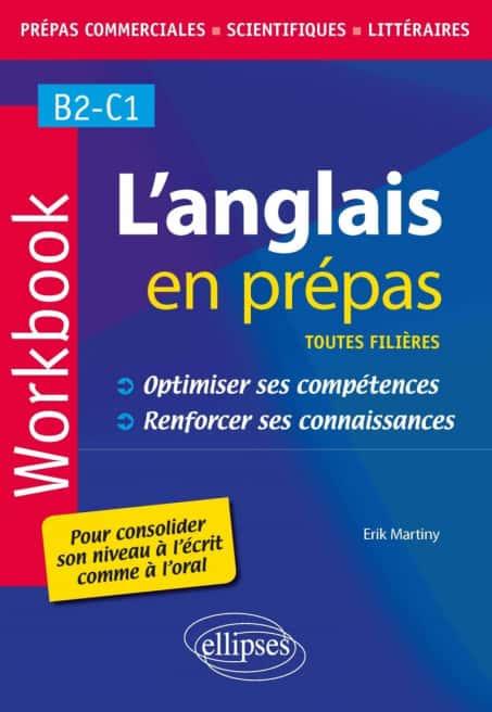 L’anglais en prépas. Workbook. Optimiser ses compétences. Renforcer ses connaissances.
