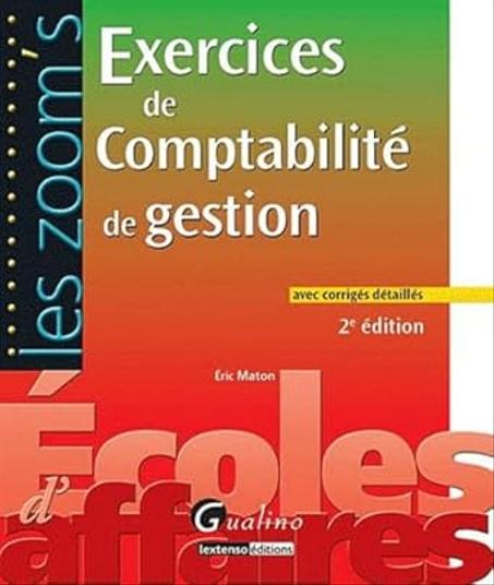 Les Zooms Exercices de Comptabilité de Gestion - 2e édition