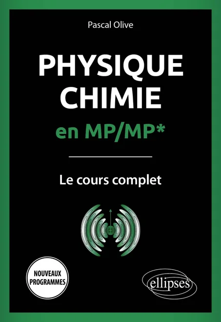 Physique-Chimie en MP/MP*  Le cours complet (Olive Pascal)