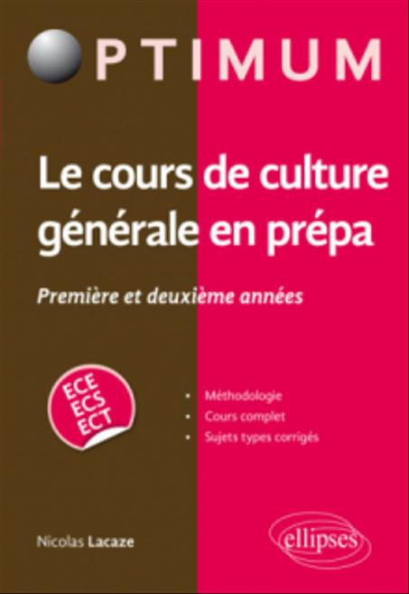 Le cours de culture générale en prépa - Première et deuxième années   ECE-ECS-ECT