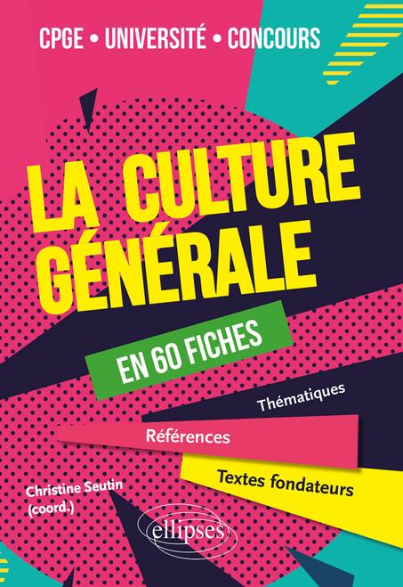 La Culture générale  en 60 Fiches  CPGE