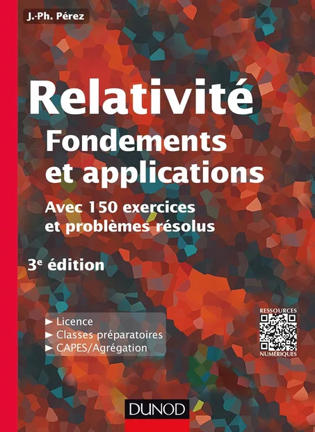Relativité, fondements et applications: Avec 150 exercices et problèmes résolus