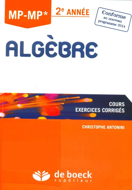 Algèbre   MP-MP*  2e année   Cours et exercices corrigés