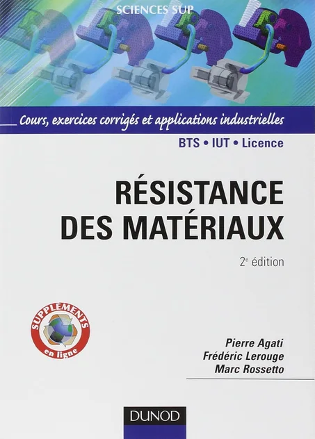 Résistance des matériaux - 2ème édition - Cours, exercices et applications industrielles: Cours, exercices et applications industrielles