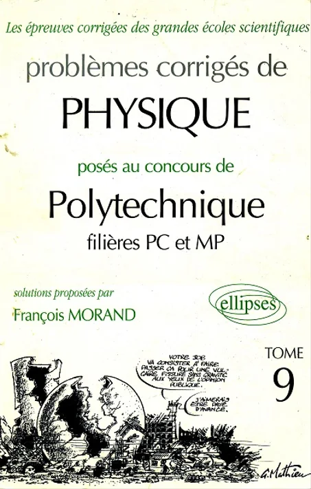 Problèmes Corrigés de Physique   Polytechnique  MP-PC  Tome 9