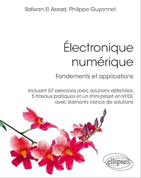 Electronique numérique: Fondements et applications