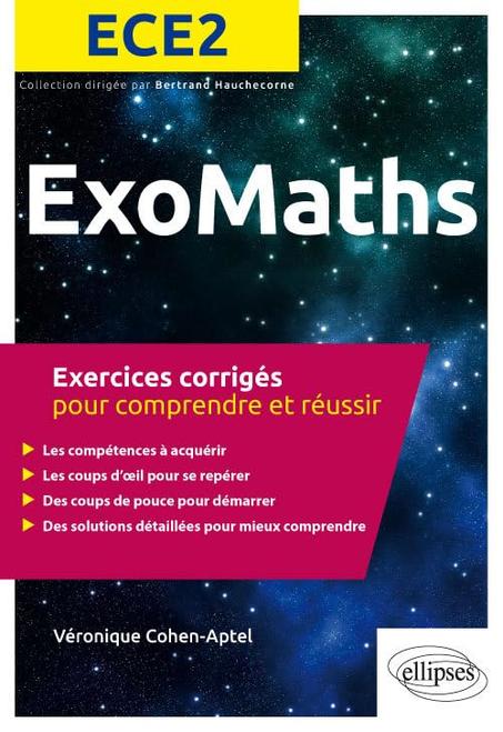 Mathématiques ECE2: Exercices corrigés pour comprendre et réussir