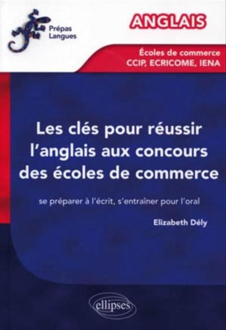 Anglais      les clés pour réussir l'anglais aux concours des écoles de commerce