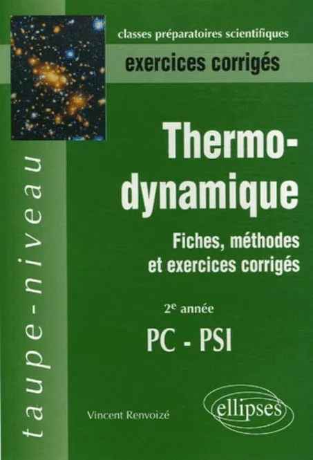 Thermodynamique 2e Année PC-PSI: Fiches, méthodes et exercices corrigés