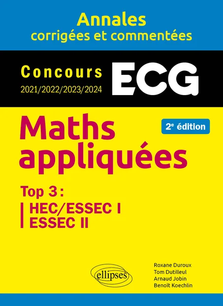 Annales corrigées et commentées - Maths appliquées ECG - Concours 2021/2022/2023/2024, 2e édition