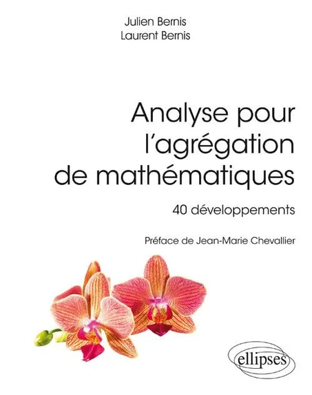 Analyse pour l'agrégation de mathématiques: 40 développements