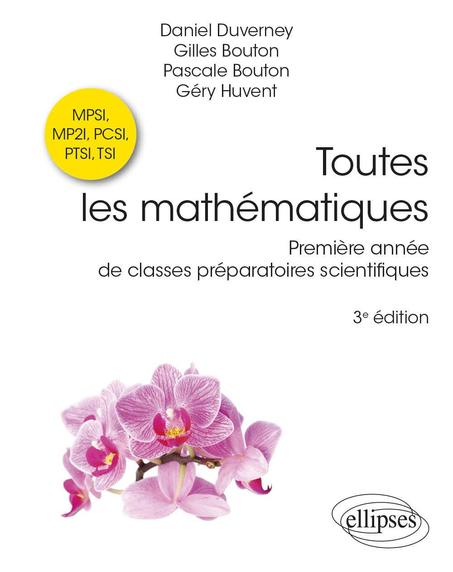Toutes les mathématiques: Première année de classes préparatoires scientifiques MPSI, MP2I, PCSI, PTSI, TSI