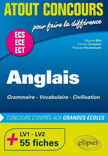 Anglais. Grammaire Vocabulaire Civilisation Prépas ECSECE. LV1 et LV2. 55 fiches. Concours d'entrée aux Grandes Écoles