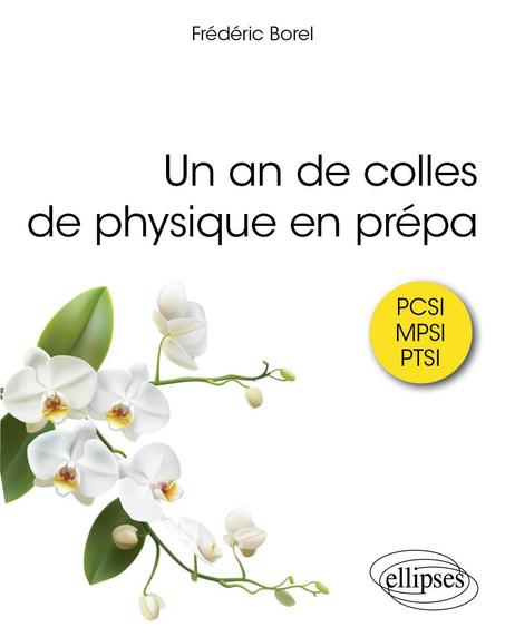 Un an de colles de physique en prépa: PCSI, MPSI, PTSI