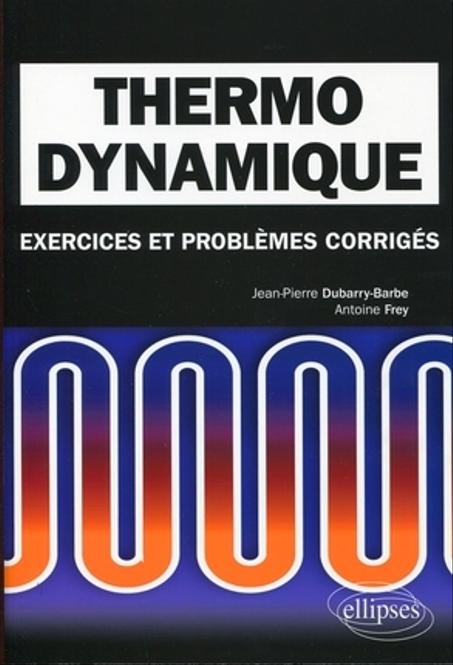 Thermodynamique Exercices et Problèmes Corrigés 1re année  MPSI-PCSI-PTSI