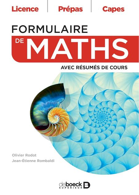 Formulaire de maths: Avec résumés de cours - Licence • Prépas • Capes