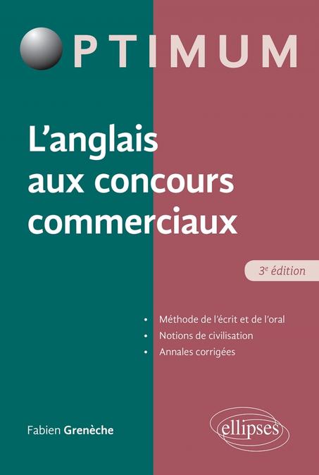 L'Anglais aux concours commerciaux (Méthode de l'écrit et de l'oral, notions de civilisation, annales corrigées) – 3e éditi