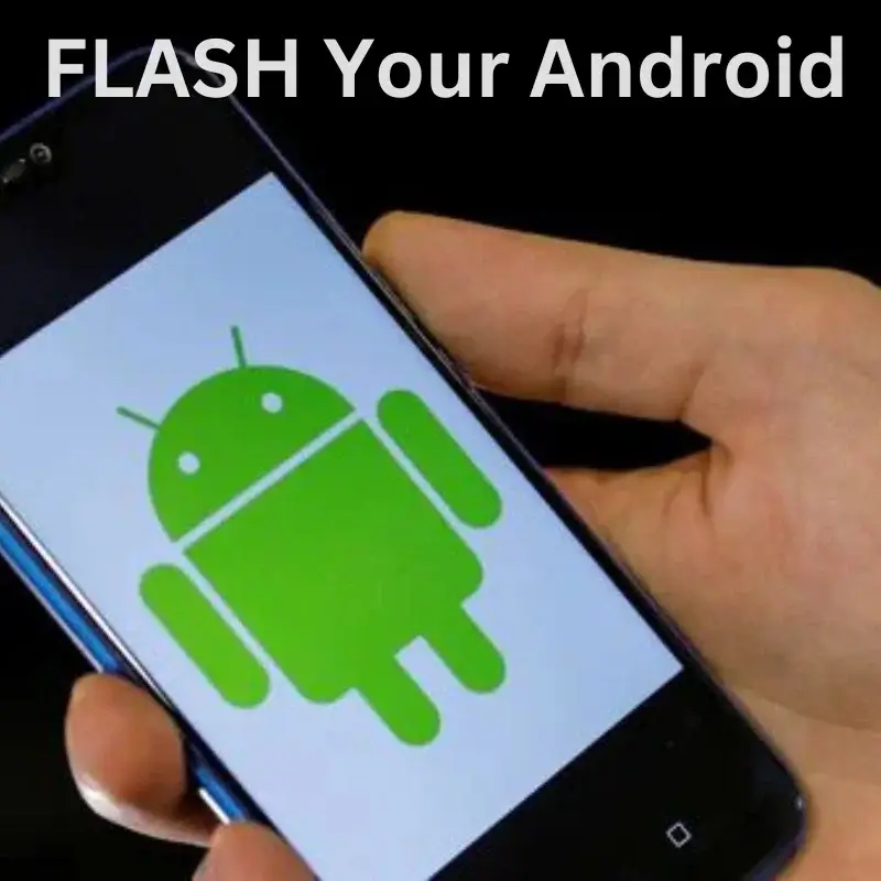 Flash Your Android Phone