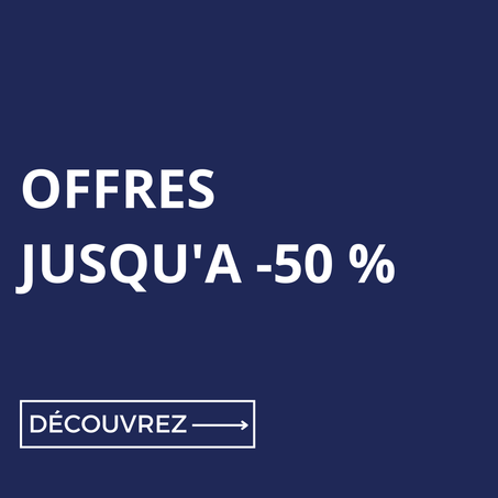 OFFRES JUSQU'A -50%