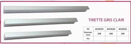 TIRETTE GRIS CLAIR DIMENSION MM 128-160-192-