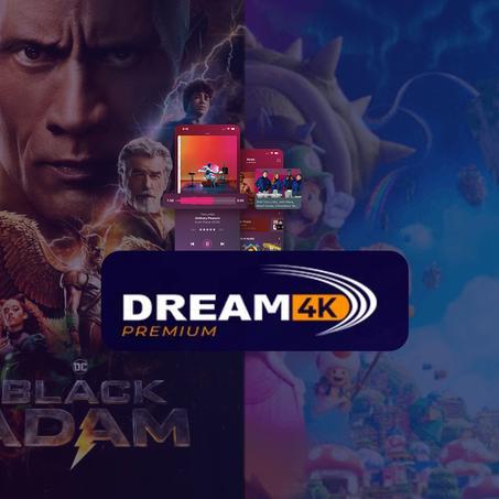 DREAM 4K