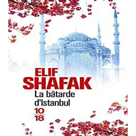 La Bâtarde d'Istanbul - Elif Shafak