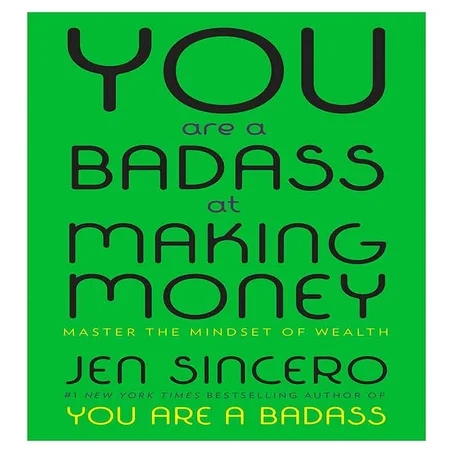 You Are a Badass at Making Money - Jen Sincero