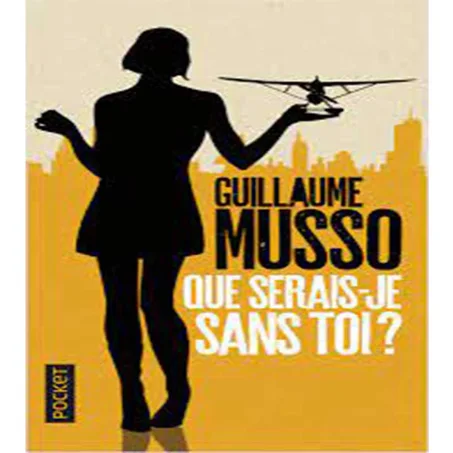 QUE SERAIS-JE SANS TOI? - Guillaume Musso