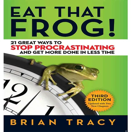 Eat That Frog!: 21 Great Ways to Stop Procrastinating and Get More Done in Less Time