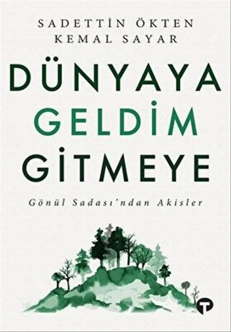 Dünyaya geldim gitmeye