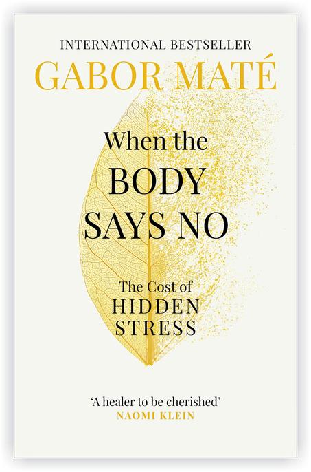 2 Books Set by Dr Gabor Maté [The Myth of Normal & When The Body Says No]