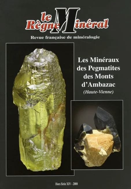 Le Règne Minéral Hors-Série 2008 – Les Minéraux des Pegmatites des Monts d’Ambazac (Haute-Vienne)