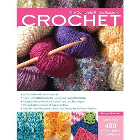 The Complete Photo Guide to Crochet