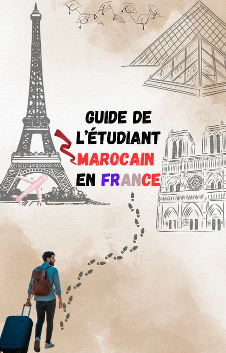 GUIDE DE L'ETUDIANT MAROCAIN EN FRANCE