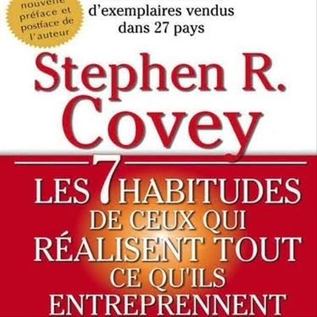 les 7 habitudes de ceux qui réalisent tout ce qu'ils entreprennent