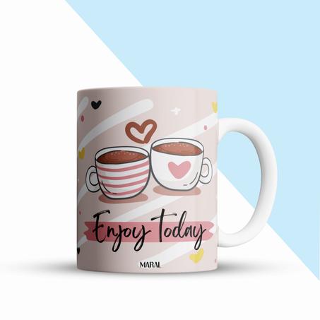 Enjoy today Mug