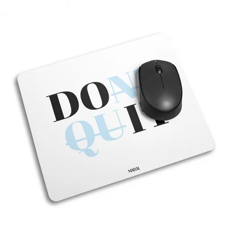 Don't Quit Mouse Pad