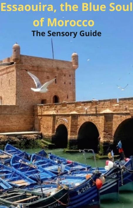 Essaouira, the Blue Soul of Morocco – A Sensory Guide