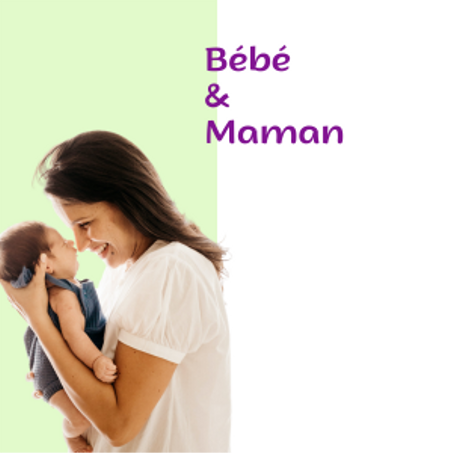 BÉBÉ & MAMAN