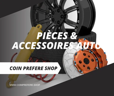 PIÈCES & ACCESSOIRES AUTO