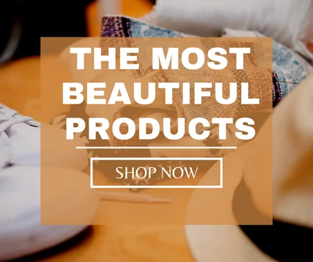 The most beautiful products